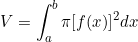 \begin{equation*}V=\int_a^b \pi [f(x)]^2 dx\end{equation}