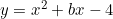 y=x^2+bx-4