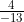 \frac{4}{-13}