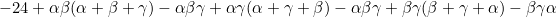 -24+\alpha\beta(\alpha+\beta+\gamma)-\alpha\beta\gamma+\alpha\gamma(\alpha+\gamma+\beta)-\alpha\beta\gamma+\beta\gamma(\beta+\gamma+\alpha)-\beta\gamma\alpha