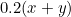 0.2(x+y)