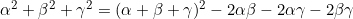 \alpha^2+\beta^2+\gamma^2=(\alpha+\beta+\gamma)^2-2\alpha\beta-2\alpha\gamma-2\beta\gamma