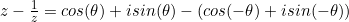 z-\frac{1}{z}=cos(\theta)+isin(\theta)-(cos(-\theta)+isin(-\theta))