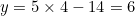 y=5\times 4-14=6