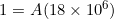 1=A(18\times10^{6})