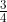 \frac{3}{4}