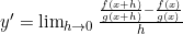 y'=\lim_{\limits h \to 0}\frac{\frac{f(x+h)}{g(x+h)}-\frac{f(x)}{g(x)}}{h}