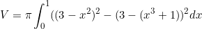 \begin{equation*}V=\pi \int_0^1((3-x^2)^2-(3-(x^3+1))^2 dx\end{equation}