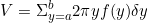 \begin{equation*}V=\Sigma_{y=a}^b 2 \pi yf(y)\delta y\end{equation}