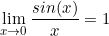 \begin{equation*}\lim_{x \to 0}\frac{sin(x)}{x}=1\end{equation*}