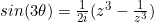 sin(3\theta)=\frac{1}{2i}(z^3-\frac{1}{z^3})