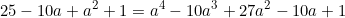 \begin{equation*}25-10a+a^2+1=a^4-10a^3+27a^2-10a+1\end{equation}