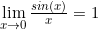 \lim\limits_{x \to 0}\frac{sin(x)}{x}=1