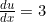 \frac{du}{dx}=3