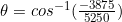 \theta=cos^{-1}(\frac{-3875}{5250})