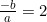 \frac{-b}{a}=2