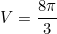 \begin{equation*}V=\frac{8\pi}{3}\end{equation}