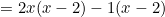 =2x(x-2)-1(x-2)