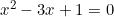 x^2-3x+1=0