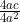 \frac{4ac}{4a^2}