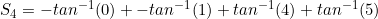 S_4=-tan^{-1}(0)+-tan^{-1}(1)+tan^{-1}(4)+tan^{-1}(5)