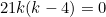 \begin{equation*}21k(k-4)=0\end{equation}