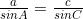 \frac{a}{sinA}=\frac{c}{sinC}