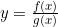 y=\frac{f(x)}{g(x)}