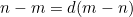 \begin{equation*}n-m=d(m-n)\end{equation*}