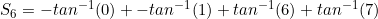 S_6=-tan^{-1}(0)+-tan^{-1}(1)+tan^{-1}(6)+tan^{-1}(7)