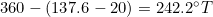 360-(137.6-20)=242.2^{\circ} T