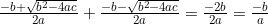 \frac{-b+\sqrt{b^2-4ac}}{2a}+\frac{-b-\sqrt{b^2-4ac}}{2a}=\frac{-2b}{2a}=\frac{-b}{a}