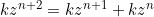 kz^{n+2}=kz^{n+1}+kz^n